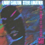 LARRY CARLTON, STEVE LUCATHER