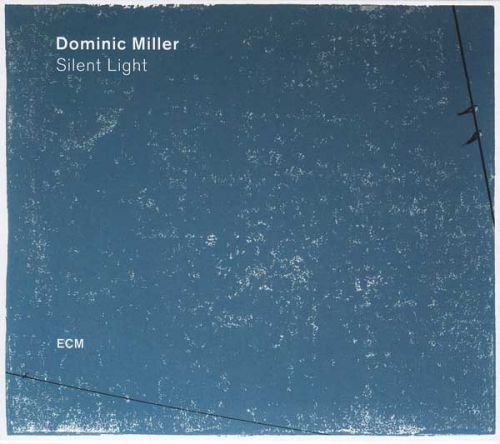 Dominic Miller: Silent Light (2017)