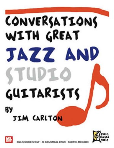 Jim Carlton, Conversations with Great Jazz and Studio Guitarists